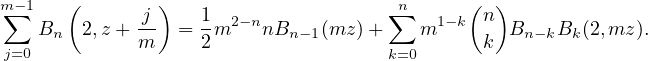 m− 1  (        )                      n      ( )
∑   B   2,z +-j  = 1m2 −nnB    (mz )+ ∑  m1 −k n  B   B  (2,mz ).
j=0  n       m     2        n−1      k=0      k   n−k  k
